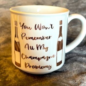 Champagne Problems Mug… Hand Wash only 20 oz